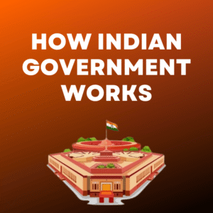 How Indian Government Works